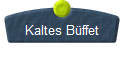  Kaltes B�ffet 